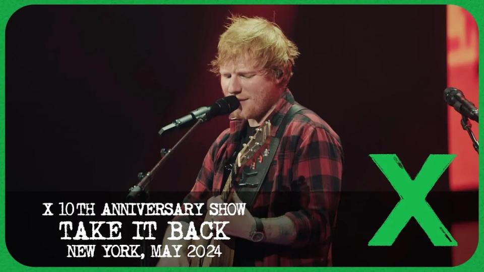 Ed Sheeran - Take It Back [Live from X 10th Anniversary Show]